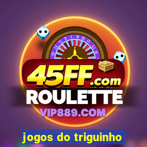 jogos do triguinho
